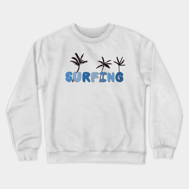 Surfing Blue Bubble Letters with Palm Trees Crewneck Sweatshirt by Sandraartist